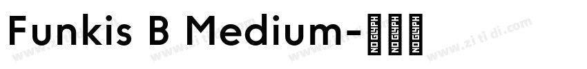Funkis B Medium字体转换 Funkis B Medium字体转换